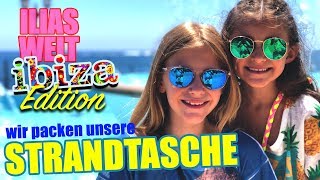 ILIAS WELT Ibiza Edition  Wir packen unsere Strandtaschen [upl. by Ahsinyt]