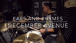 Ears and Rhymes  December Avenue Drum Cover [upl. by Idnir]