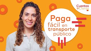 Paga fácil en transporte público — Cuentas Claras [upl. by Analak]