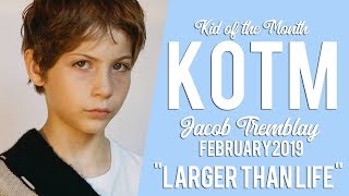 jacob tremblay  larger than life KOTM  February 19 [upl. by Borman]