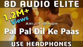 8D AUDIO  Pal Pal Dil Ke Paas  Title Song  Arijit Singh Parampara  Sunny Deol Karan Deol [upl. by Cale]