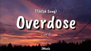 Ciara  Overdose Lyrics Tiktok Song [upl. by Aloysius]