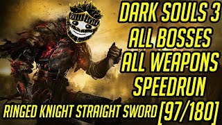 DS3 Every Weapon Every Boss Speedrun Ringed Knight Straight Sword 97180 [upl. by Herrick296]