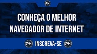 Conheça o MELHOR Navegador 2019 [upl. by Aila679]