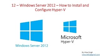 12 – Windows Server 2012 – How to Install and Configure Microsfft HyperV 2012 [upl. by Chiang]