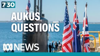 Questions over AUKUS deal  730 [upl. by Glorianna7]