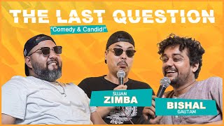 The Last Question With Sujan Zimba and Bishal Gautam [upl. by Pinette]