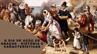 O Dia de ação de Graças  história e Características [upl. by Idnas]