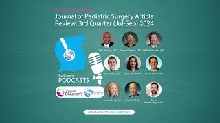 Journal of Pediatric Surgery Article Review 3rd Quarter JulSep 2024 [upl. by Lainahtan]