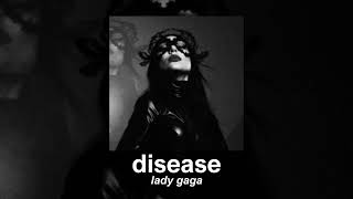 lady gaga  disease slowed to perfection [upl. by Spring]