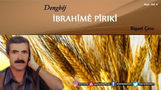 İbrahîmê Pîrikî  Bişarê Çeto [upl. by Heyer163]