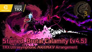 Stained Brutal Calamity TRX v45 Ultrasymphonic Maxima 𝓥 Arr  Calamity Mod OST ReOrchestrated [upl. by Hgielrac]