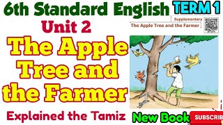 The Apple Tree and the Farmer  6th Standard English Term  Unit 2 Supplementary  Explained தமிழ் [upl. by Blanding]