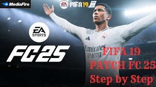 FIFA 19 NEXT SEASON PATCH 2025  FC 25 Faces Kits Squads  Themes Step by step Installation [upl. by Mayer572]