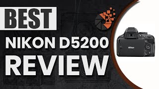 Nikon D5200 Review 📷 The Ultimate Beginner’s Buyer Guide  Digital CameraHQ [upl. by Cordier]