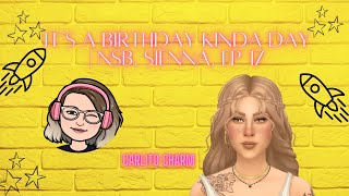 Its A Birthday Kinda Day Sienna  EP 17Not So Berry ChallengeThe Sims 4 [upl. by Aeht]