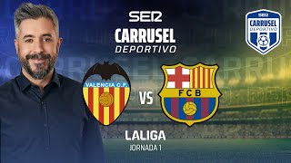 ⚽️ Valencia 1  2 FC Barcelona  JORNADA 1 EN CARRUSEL DEPORTIVO [upl. by Aneehsor]