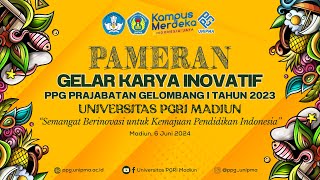 Pameran Gelar Karya Inovatif PPG Prajabatan Gelombang 1 Thn 2023 Universitas PGRI Madiun [upl. by Nev797]