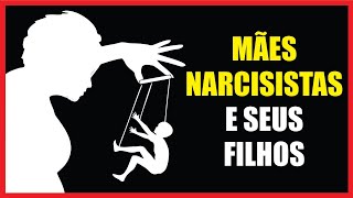 Como é uma MÃE NARCISISTA com seus FILHOS [upl. by Niajneb]