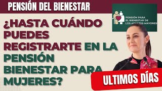 ¿Hasta cuándo puedes registrarte en la pensión Bienestar para mujeres pensionesbienestar pension [upl. by Alethea]