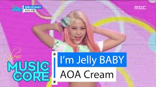 HOT AOA CREAM  Im Jelly BABY AOA크림  질투나요 Baby Show Music core 20160227 [upl. by Asnerek]