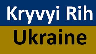 How to Pronounce Kryvyi Rih Ukrainian City [upl. by Luckin664]