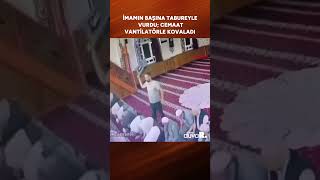 İmamın başına tabureyle vurdu cemaat vantilatörle kovaladı shorts [upl. by Gamber]