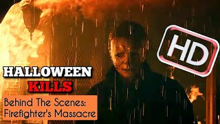 Halloween Kills Behind The Scenes Firefighters D34th Scene [upl. by Alyahsat]