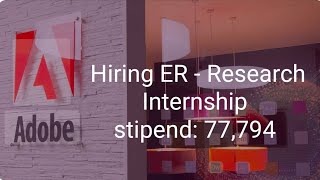 Adobe hiring ER Research Internship for masters  PHD in CSE stipend 77794 [upl. by Undine]