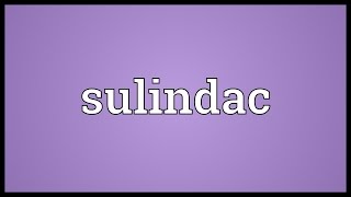 Sulindac Meaning [upl. by Bevis]