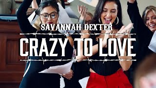 Savannah Dexter  Crazy to Love Official Music Video [upl. by Sirdna]