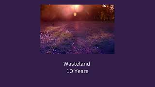 Wasteland10 Years slowed  reverb [upl. by Nirrat]