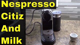 Nespresso Citiz And Milk ReviewEspresso Machine With Milk Frother [upl. by Elocon]