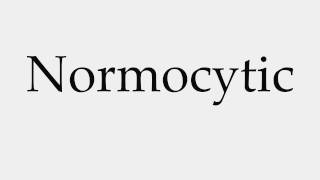 How to Pronounce Normocytic [upl. by Aicia]