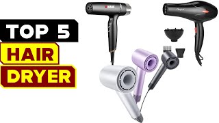 Top 5 Hair Dryers 2024  Elevate Your Beauty Routine [upl. by Ahsiekel]