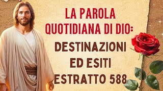 La Parola quotidiana di Dio Destinazioni ed esiti  Estratto 588 [upl. by Casaleggio393]