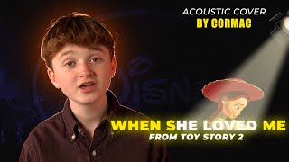 Heartfelt Cormac Cover of When She Loved Me from Toy Story 2 [upl. by Inram]