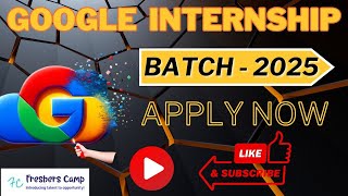 Google Internship for 2025 Batch Google Internship for Freshers 2025  Google Summer Internship 2025 [upl. by Laehpar]