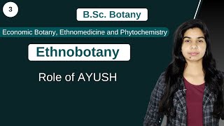 Ethnobotany  Role of AYUSH   Botany  B Sc amp M Sc [upl. by Gunter]