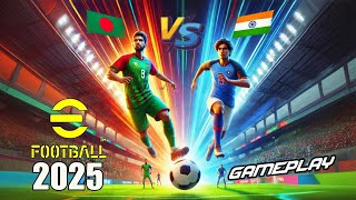 Bangladesh vs India eFootball 2025 Gameplay [upl. by Onitsoga]