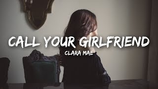 Clara Mae  Call Your Girlfriend Lyrics [upl. by Amie432]