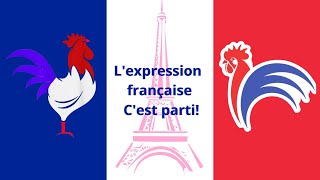 Lexpression française cest parti [upl. by Cirded160]