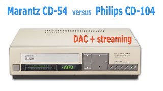 Marantz CD54 vs Philips CD104 DAC  streaming USBinput asynchron DAC TDA1540 USB [upl. by Dickerson960]