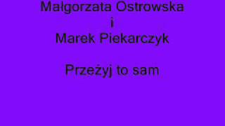 Małgorzata Ostrowska i Marek Piekarczyk quotPrzeżyj to samquot [upl. by Chemaram]