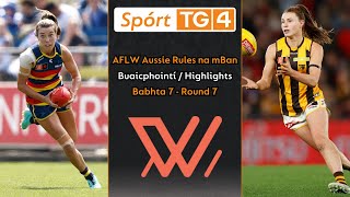 AFLW 2024  Babhta 7  Round 7 Achoimre  Recap  Aussie Rules na mBan ar TG4  1210 amp 13102024 [upl. by Rudin603]