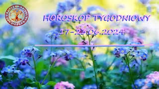 HOROSKOP TYGODNIOWY OD 17 DO 23 CZERWCA 2024 [upl. by Waylon]