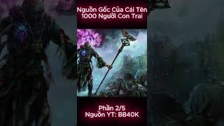 Nguồn Gốc Cái Tên 1000 Người Con Trai Part 2 [upl. by Lambard282]