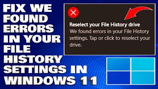 How To Fix We Found Errors in Your File History Settings Error in Windows 1110 Solution [upl. by Seana]