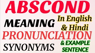 Abscond  Meaning in English amp Hindi  Pronunciation  Example Sentence  Synonyms [upl. by Mccutcheon]