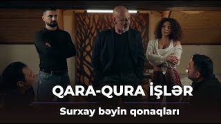 Surxay bəyin qonaqları  Qara  qura işlər [upl. by Attalanta]